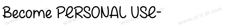 Become PERSONAL USE字体转换 Become PERSONAL USE字体转换